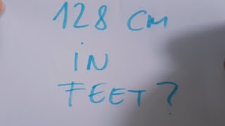 128 cm in feet