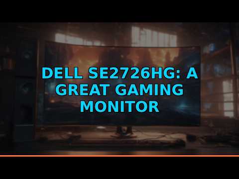 Dell SE2726HG: A Great Gaming Monitor