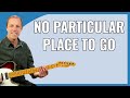 No Particular Place To Go Guitar Lesson Chuck Berry
