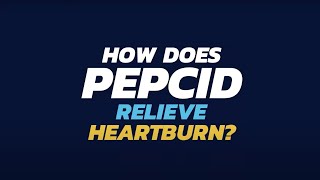 Pepcid PEP Complete How Relieves Heartburn VID1