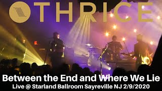 Thrice - Between the End and Where We Lie - LIVE @ Starland Ballroom Sayreville NJ 2/9/20