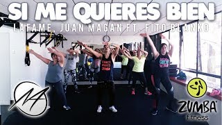 SI ME QUIERES BIEN - Lafame ft. Juan Magan | Mauri Alejandro | Zumba & Dance Fitness