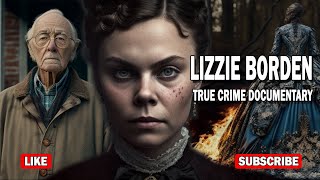 The Greatest Murder Mystery Ever: LIZZIE BORDEN| True Crime Documentary