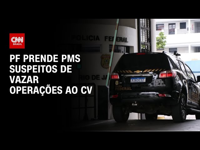 PF prende PMs suspeitos de vazamento de operações para chefes do CV | CNN PRIME TIME