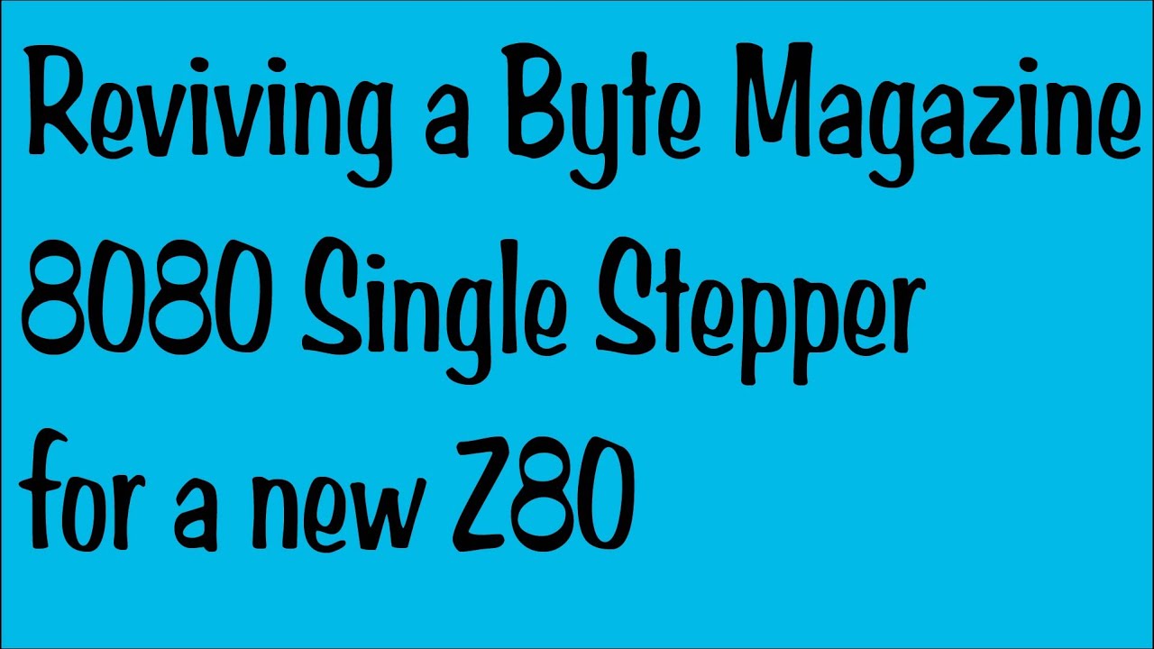 Reviving Byte Magazine 8080 Single Stepper