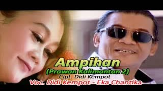 Download lagu Ampihan (Prawan Kalimantan 2) Didi Kempot & Eka Chantika mp3 Download lagu Ampihan (Prawan Kalimantan 2) Didi Kempot & Eka Chantika mp3