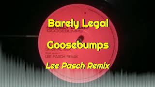 Barely Legal - Goosebumps (Lee Pasch Remix)