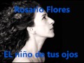 RoSaRiO fLORES El NiNo De TuS OjOs 