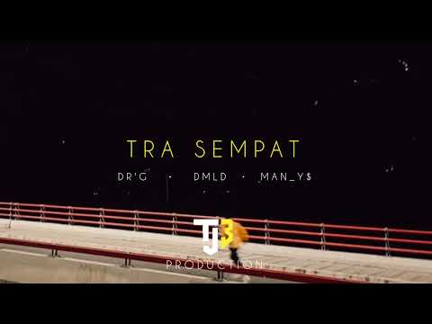 TRA SEMPAT _ Dr'G   •   DMLD   •   Man°YS _ ( Love Song ) 2022