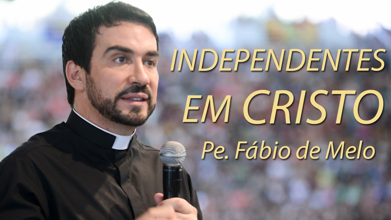 Independentes em Cristo - Pe. Fábio de Melo (07/09/09)
