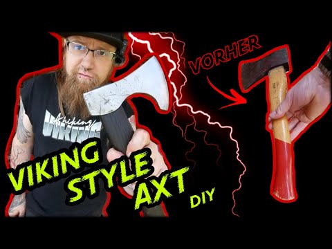 Wikinger Axt aus einer Baumarkt Axt selber machen für Anfänger. Sehr einfach mit wenig Werkzeug
