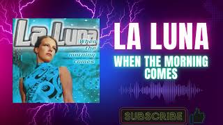 La Luna – When The Morning Comes (Space Cadets Mix) (A1) (2000)