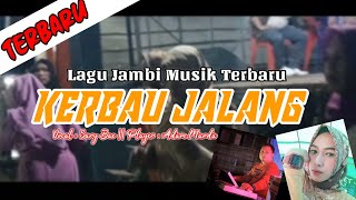 Download lagu Lagu Jambi || Kerbau Jalang Versi Terbaru - Sary Bae || Player Adam Marda, Desta Music Tj Bungo mp3