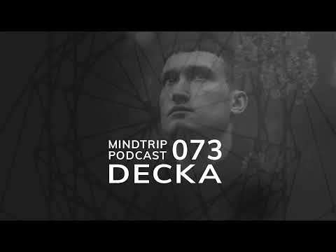 MindTrip Podcast 073 - Decka