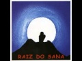 Raiz do Sana - O Beijo (Disco Raiz do Sana 2005)