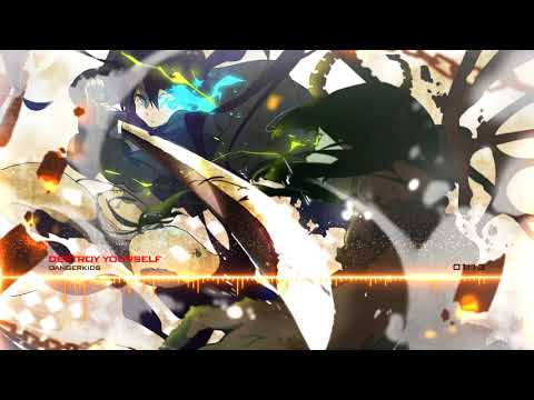 |HQ| Nightcore - Destroy Yourself [Dangerkids] /REUPLOAD\
