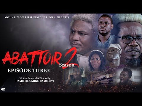 ABATTOIR || SEASON 2 || EPISODE 3 || LATEST MOUNT ZION MOVIE