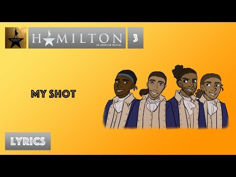 #3 Hamilton - My Shot [[VIDEO LYRICS]]