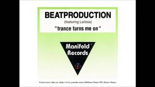 Beatproduction - Trance Turns Me On (Harder Mix) (90's Dance Music)