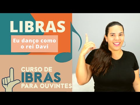 LIBRAS | Eu danço como Rei Davi | Música