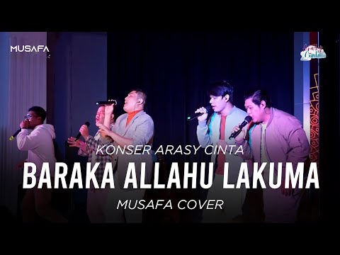 Baraka Allahu Lakuma | Musafa Cover | Konser Arasy Cinta