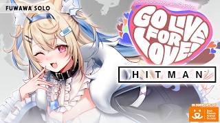 【HITMAN】saving the world for our fluffy best friends 🐾 #GOLIVEforLOVE 【FUWAWA SOLO】