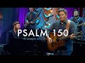 Psalm 150 (Praise the Lord)