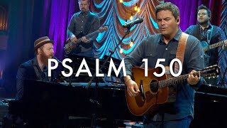 Psalm 150 (Praise the Lord)