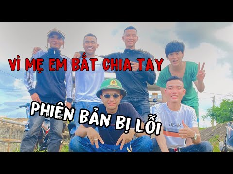 Vì Mẹ em bắt chia tay￼| Mấy thánh￼ Tào lao
