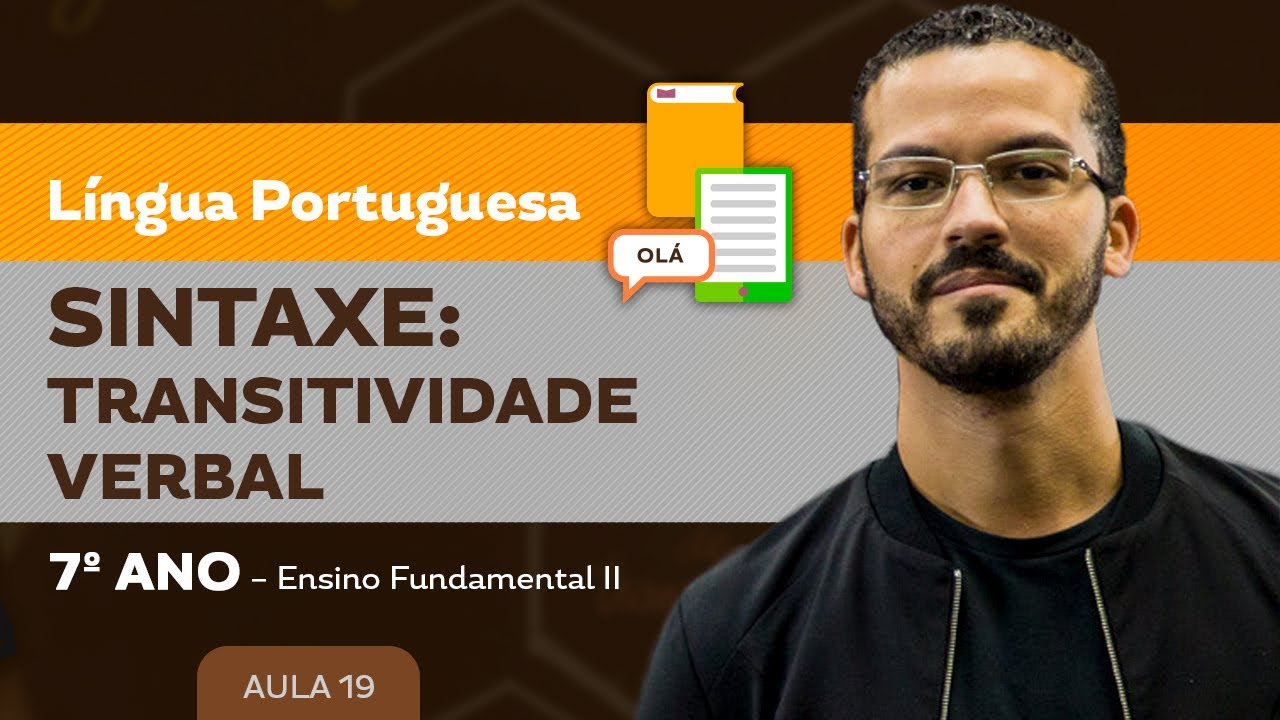 Sintaxe: transitividade verbal – Língua Portuguesa – 7º ano – Ensino Fundamental