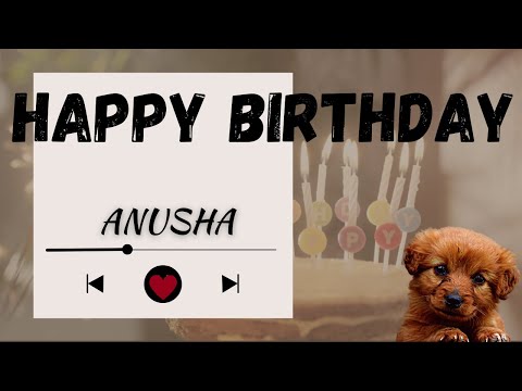 🎂 "Happy Birthday Anusha – Personalized Birthday Song 🎶 | Special Gift Idea"