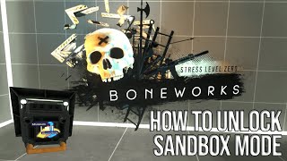Boneworks | How to unlock the sandbox mode