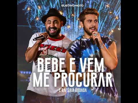 Raí Saia Rodada e Gustavo Mioto - Bebe e Vem Me Procurar