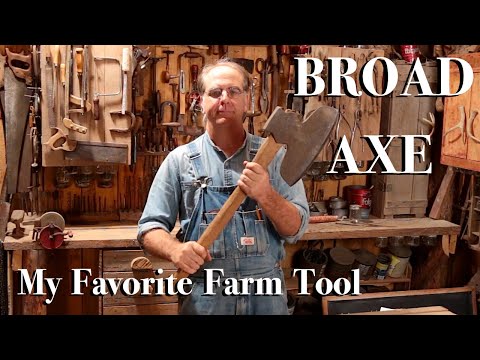 Broad Axe - My Favorite Farm Tool
