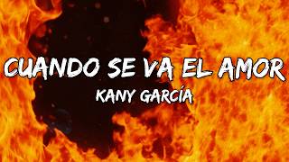 Kany García - Cuando Se Va el Amor (Letra/Lyrics)