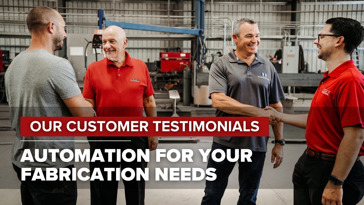 JPS International Inc Customer Testimonials | Automation For Your Fabrication Needs