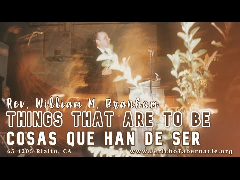 2021-1208 - 65-1205 Things That Are To Be - Rev. William M. Branham