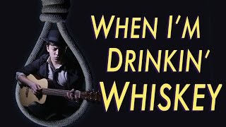 When I'm Drinking Whiskey - Rusty Cage