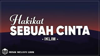 Download lagu Iklim - Hakikat Sebuah Cinta (Lirik Lagu) mp3