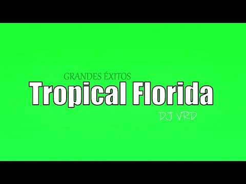 GRUPO TROPICAL FLORIDA - GRANDES ÉXITOS