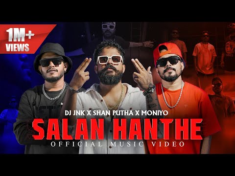 DJ JNK (Jana) x @SHANPUTHA  x @Moniyo_  - Salan Hanthe (සලන් හන්තේ) (Official Music Video)