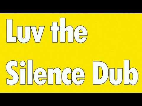 Luv The Silence Dub