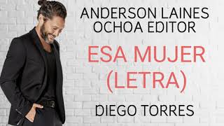 Diego Torres - Esa mujer (Letra)