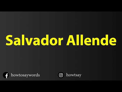 How To Pronounce Salvador Allende