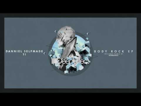 Danniel Selfmade, ?! - Body Rock (Original Mix)
