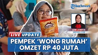 Omzet Tembus Rp 40  Juta Per Bulan, Pempek "Wong Rumah" Baturaja Konsisten dengan Rasa