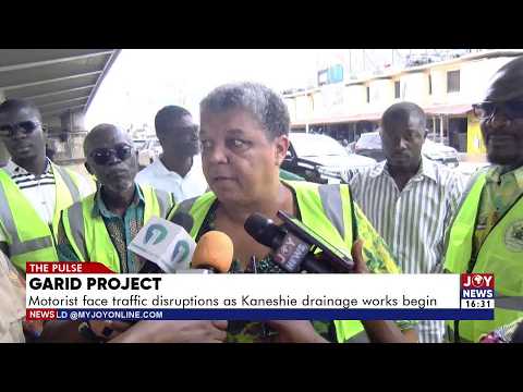 GARID Project: Motorists face traffic disruptions as Kaneshie drainage works begin | The Pulse