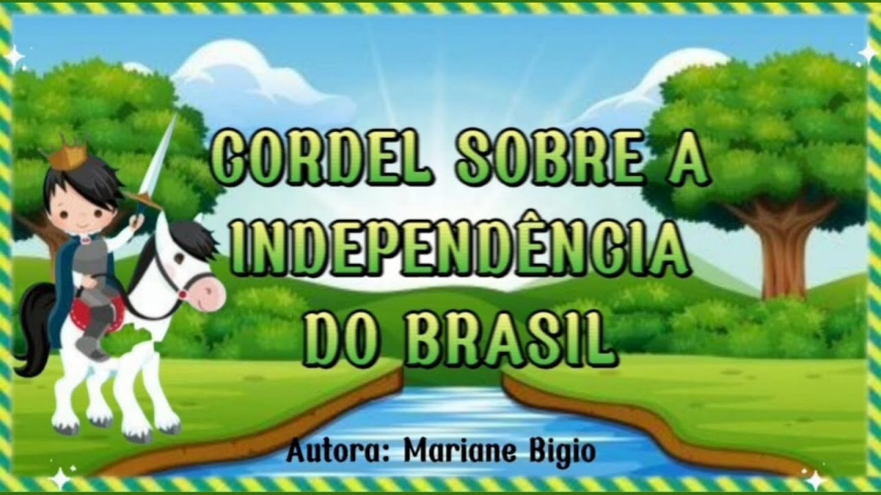 CORDEL SOBRE A INDEPENDÊNCIA DO BRASIL| 7 DE SETEMBRO.