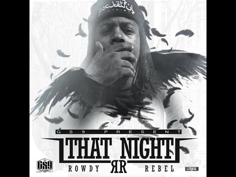 Rowdy Rebel - That Night