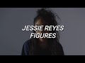 Jessie Reyez - Figures (Lyrics)